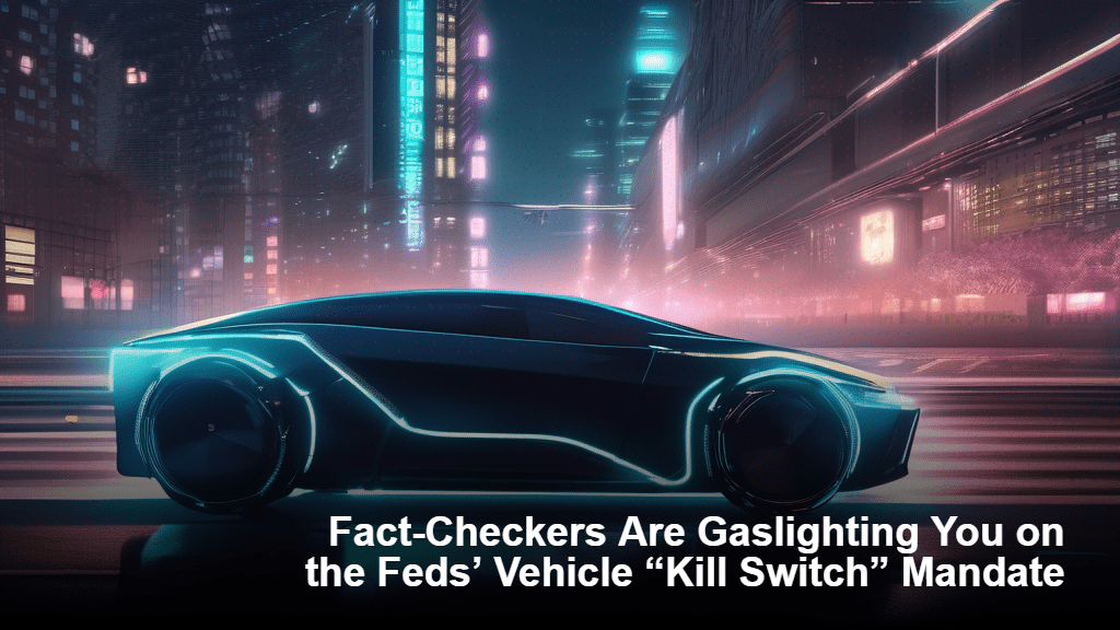 Faktantarkistajat ovat hiljaa Fedin ajoneuvojen “Kill Switch” -päätösestä