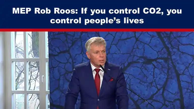 MEP Rob Roos: Kun hallitset hiilidioksidia, hallitset ihmisten elämää