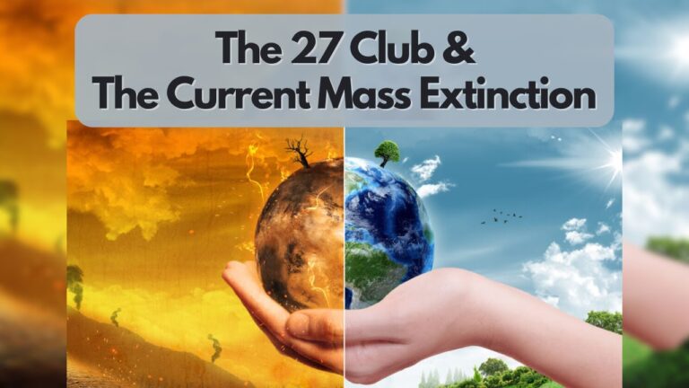 PubXtv: The 27 Club & The Current Mass Extinction